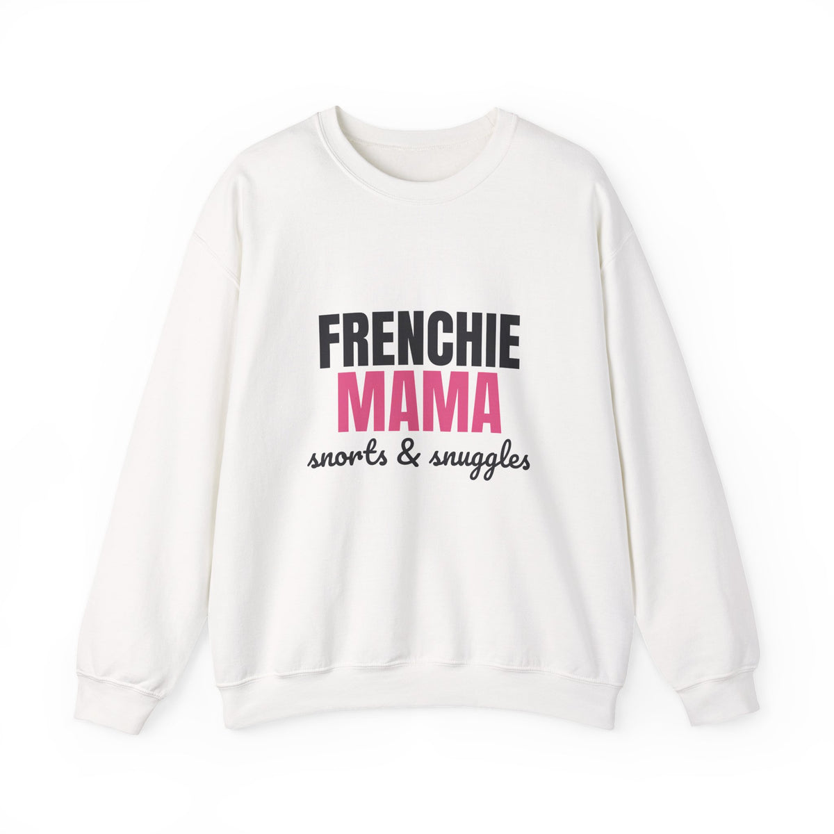 Frenchie Mama Snorts And Snuggles Sweatshirt, Frenchie Mama Crewneck Sweatshirt