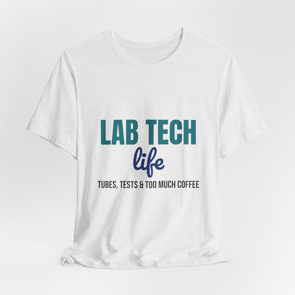 Lab Tech Life Tubes Tests and Too Much Coffee Shirt, Lab Tech Life T-Shirt, Lab Week Gift