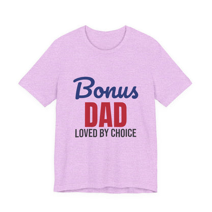 Bonus Dad Loved by Choice Shirt, Bonus Dad T-Shirt, Stepdad Gift