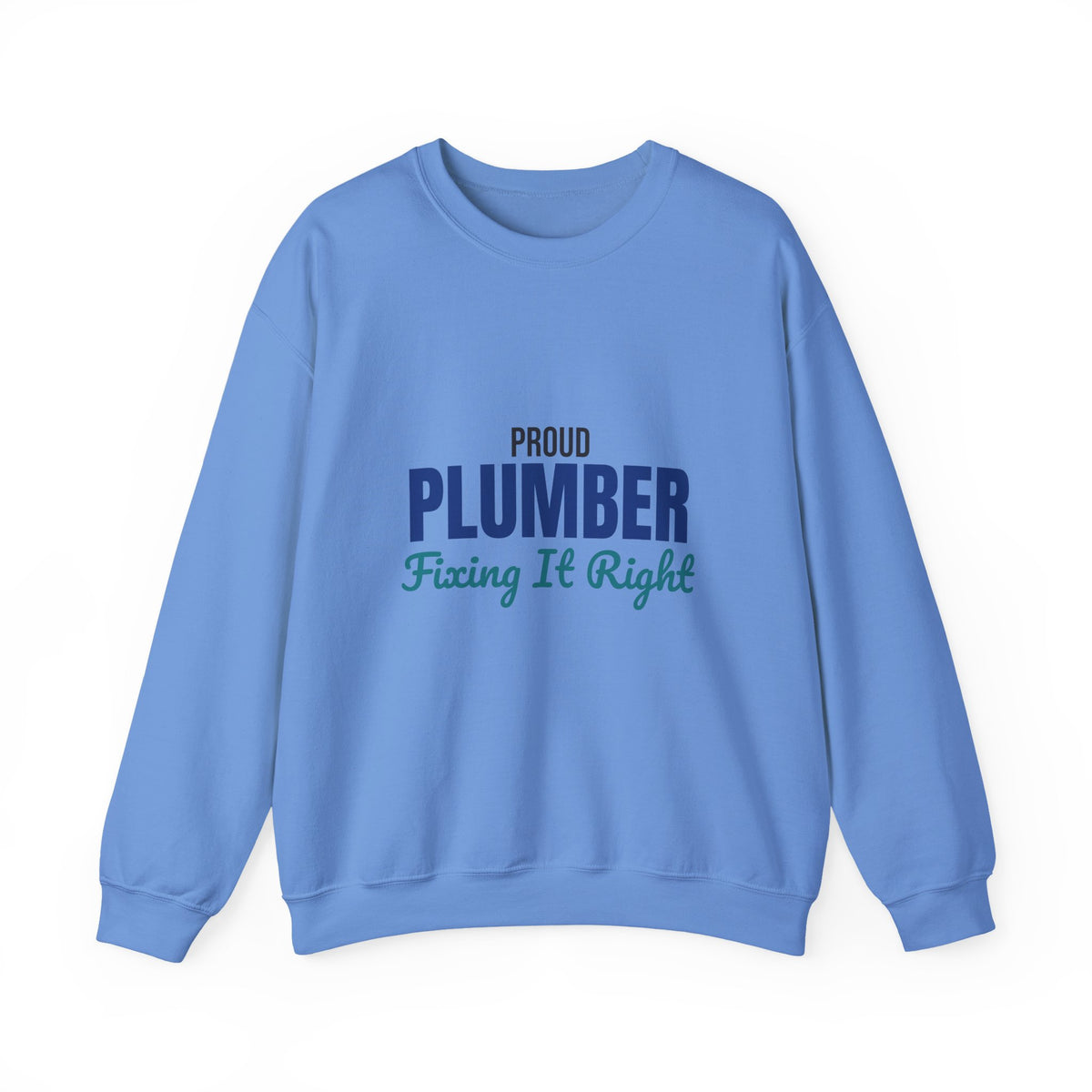 Proud Plumber Fixing It Right Sweatshirt, Plumber Crewneck Sweatshirt