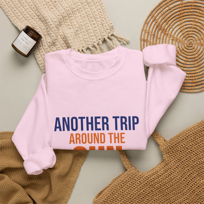 Another Trip Around the Sun Sweatshirt, Birthday Crewneck, Birthday Gift