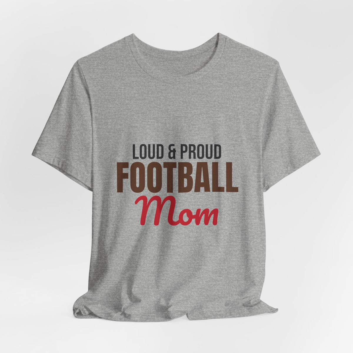 Loud and Proud Football Mom Shirt, Football Mom T-Shirt, Game Day Tee