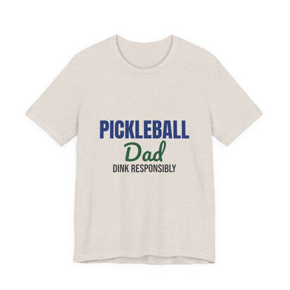 Pickleball Dad Dink Responsibly Shirt, Pickleball Dad T-Shirt, Pickleball Gift