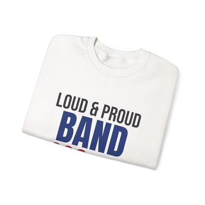 Loud and Proud Band Mom Sweatshirt, Band Mom Crewneck