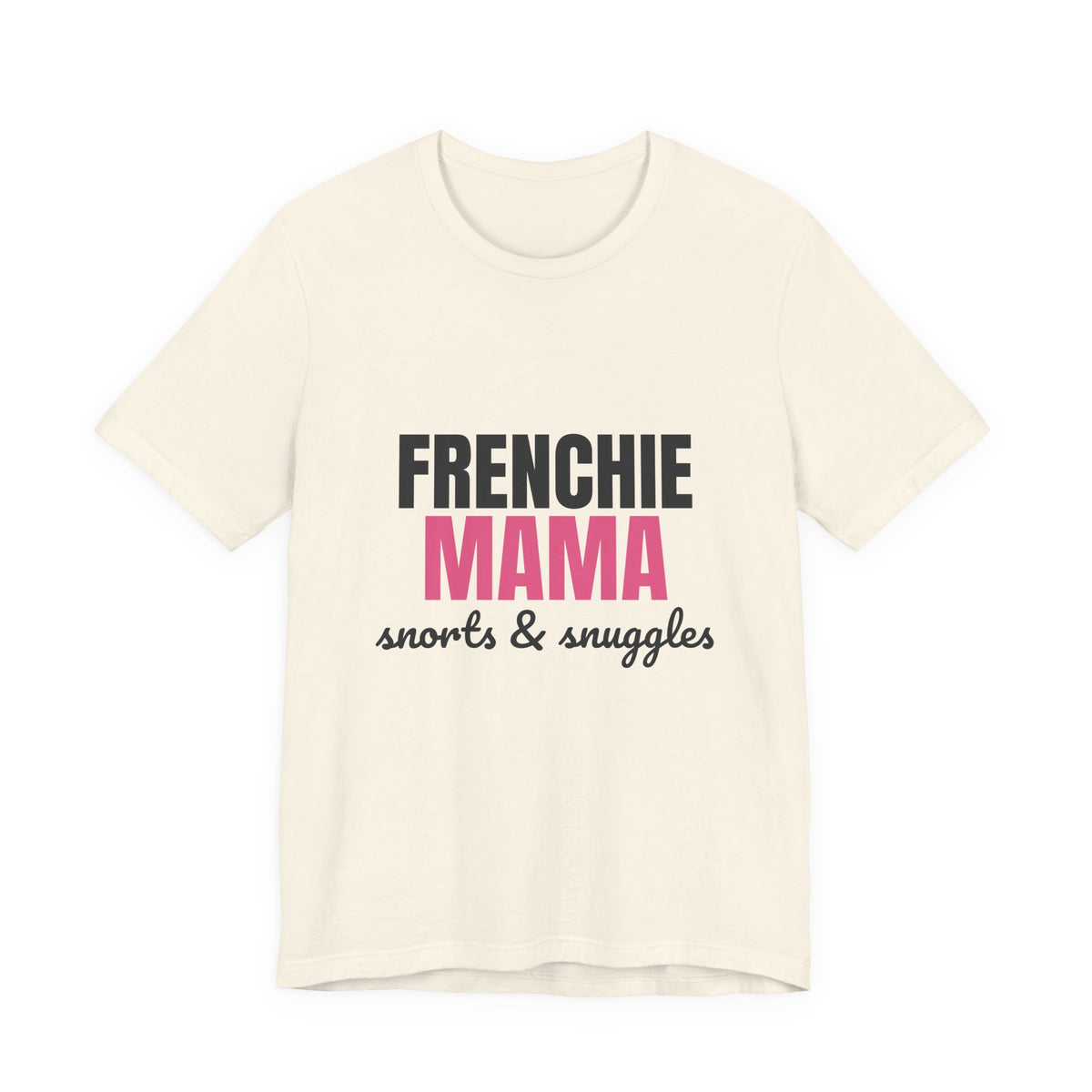 Frenchie Mama Snorts And Snuggles Shirt, Frenchie Mama T-Shirt, Frenchie Lover Gift