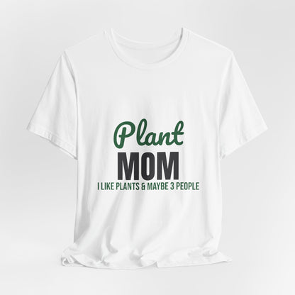 Plant Mom Shirt, Plant Lover T-Shirt, Plant Lady Gift