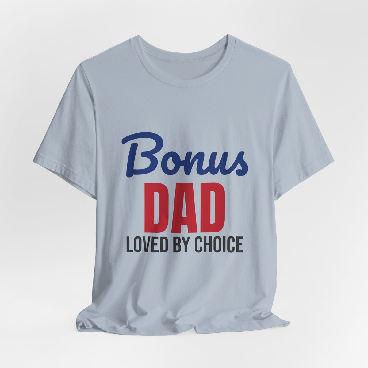 Bonus Dad Loved by Choice Shirt, Bonus Dad T-Shirt, Stepdad Gift