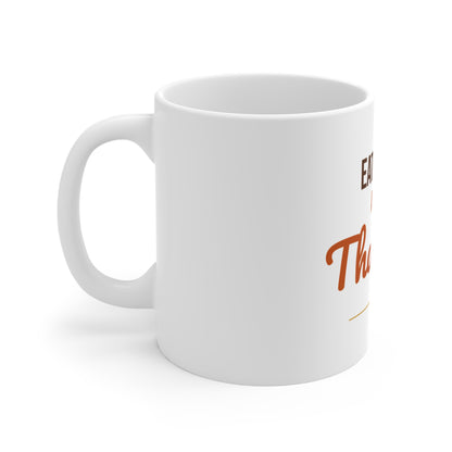 Eat Drink and Be Thankful Mug, Thanksgiving Coffee Mug 11oz, Cozy Fall Gift