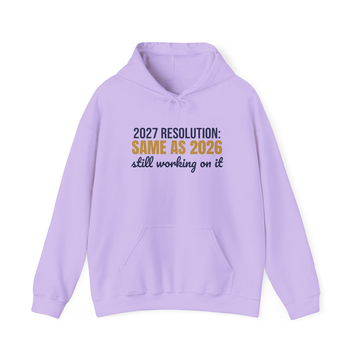 2027 Resolution Same as 2026 Still Working on It Hoodie, Funny New Year Hoodie