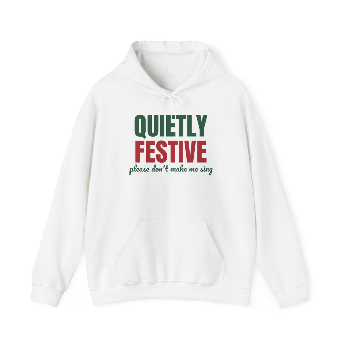 Quietly Festive Please Don't Make Me Sing Hoodie, Funny Christmas Hoodie