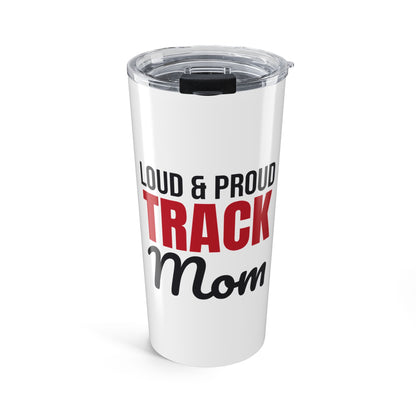 Loud and Proud Track Mom Tumbler