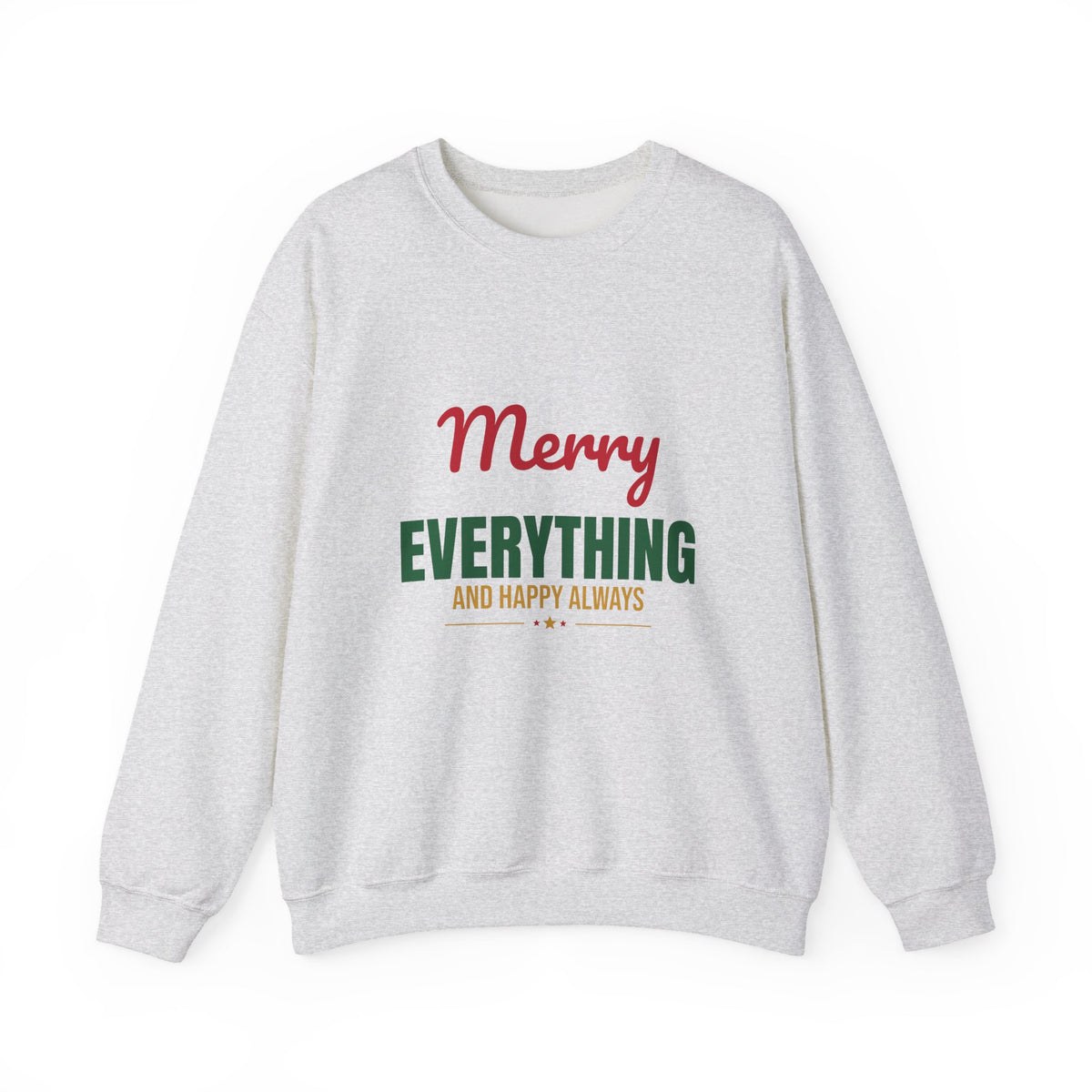 Merry Everything and Happy Always Sweatshirt, Holiday Crewneck, Cozy Christmas Sweater
