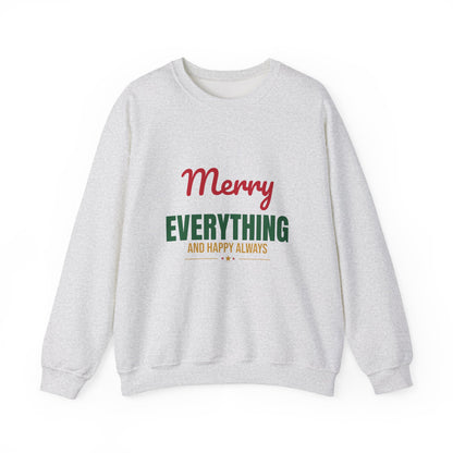 Merry Everything and Happy Always Sweatshirt, Holiday Crewneck, Cozy Christmas Sweater