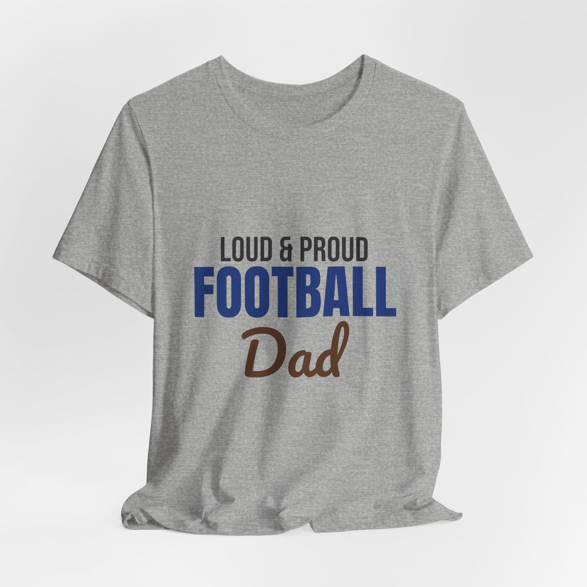 Loud and Proud Football Dad Shirt, Football Dad T-Shirt, Game Day Tee