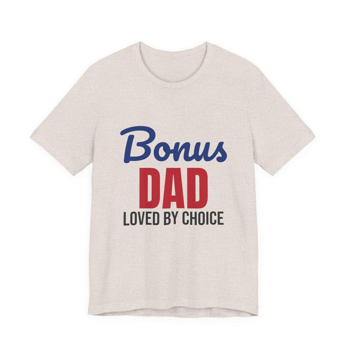 Bonus Dad Loved by Choice Shirt, Bonus Dad T-Shirt, Stepdad Gift