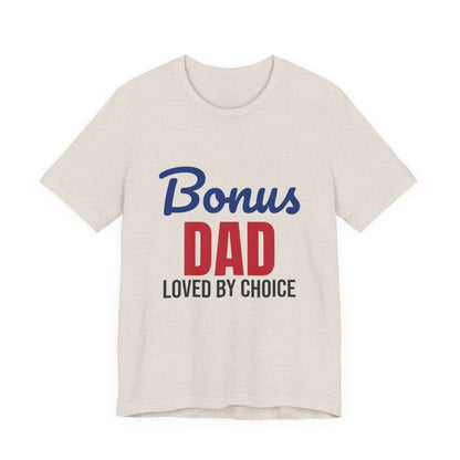 Bonus Dad Loved by Choice Shirt, Bonus Dad T-Shirt, Stepdad Gift
