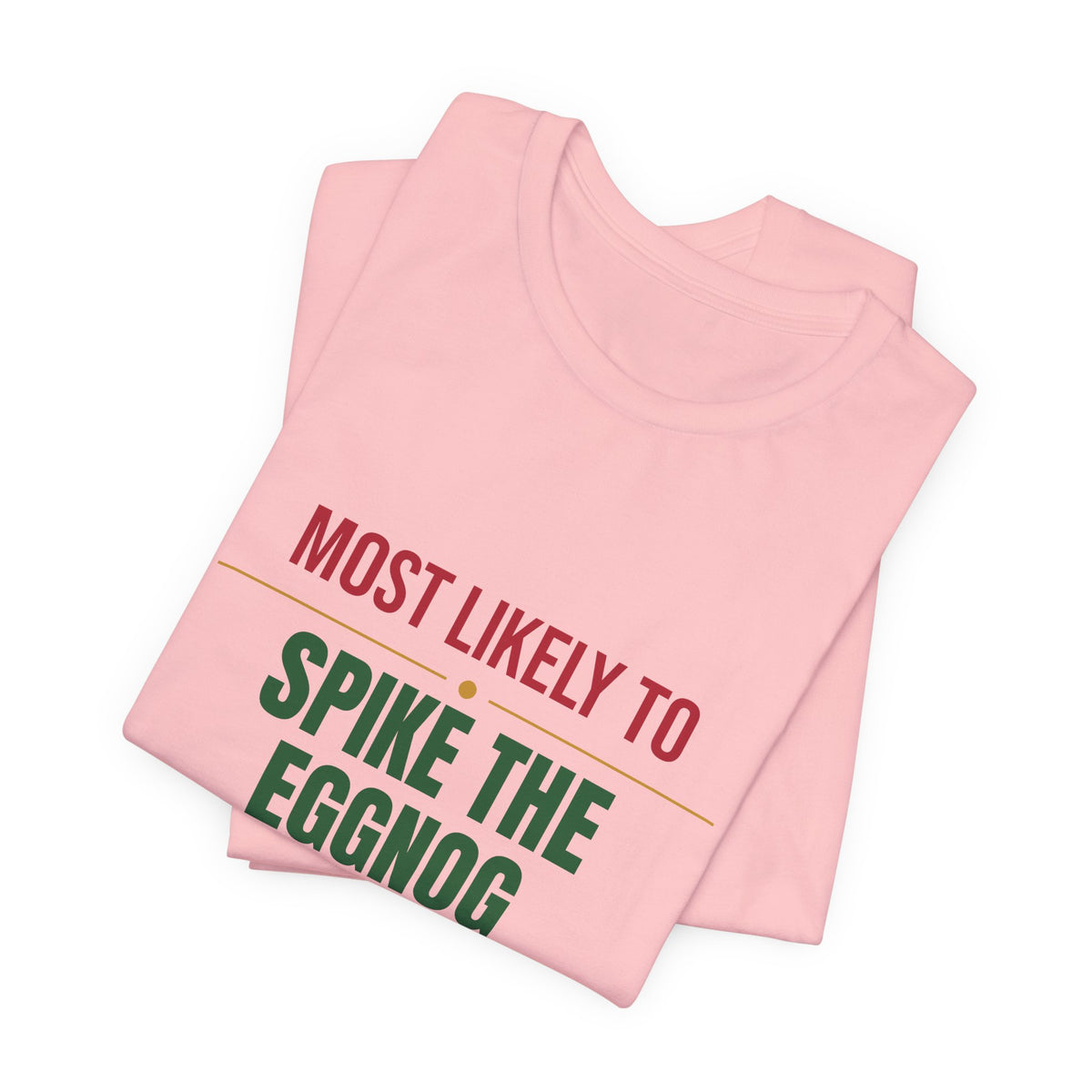 Most Likely To Spike The Eggnog Shirt, Matching Family Christmas T-Shirt, Funny Holiday Tee