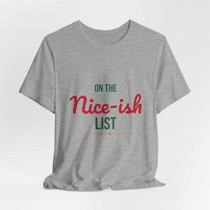 On the Nice-ish List Shirt, Funny Christmas T-Shirt, Naughty or Nice Tee