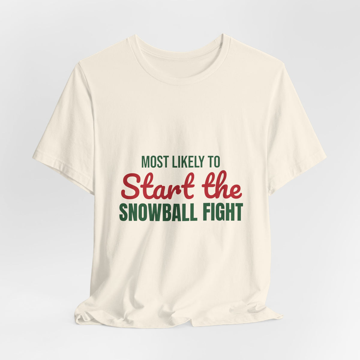 Most Likely to Start the Snowball Fight Shirt, Most Likely to Start the Snowball Fight T-Shirt, Family Christmas