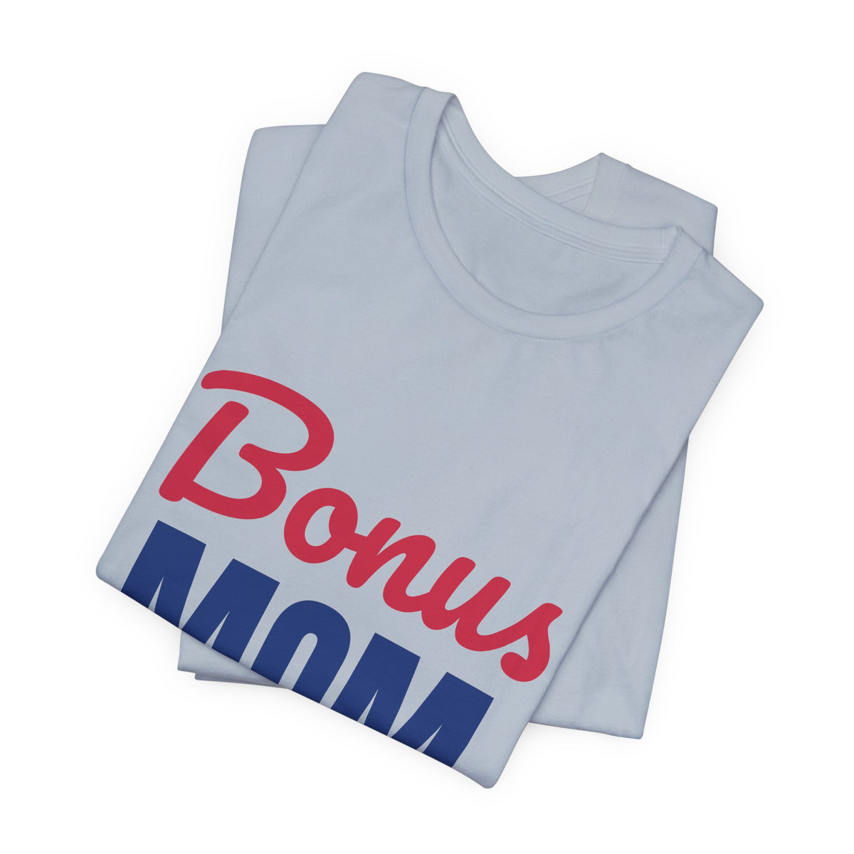 Bonus Mom Loved by Choice Shirt, Bonus Mom T-Shirt, Stepmom Gift
