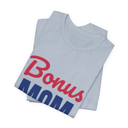 Bonus Mom Loved by Choice Shirt, Bonus Mom T-Shirt, Stepmom Gift