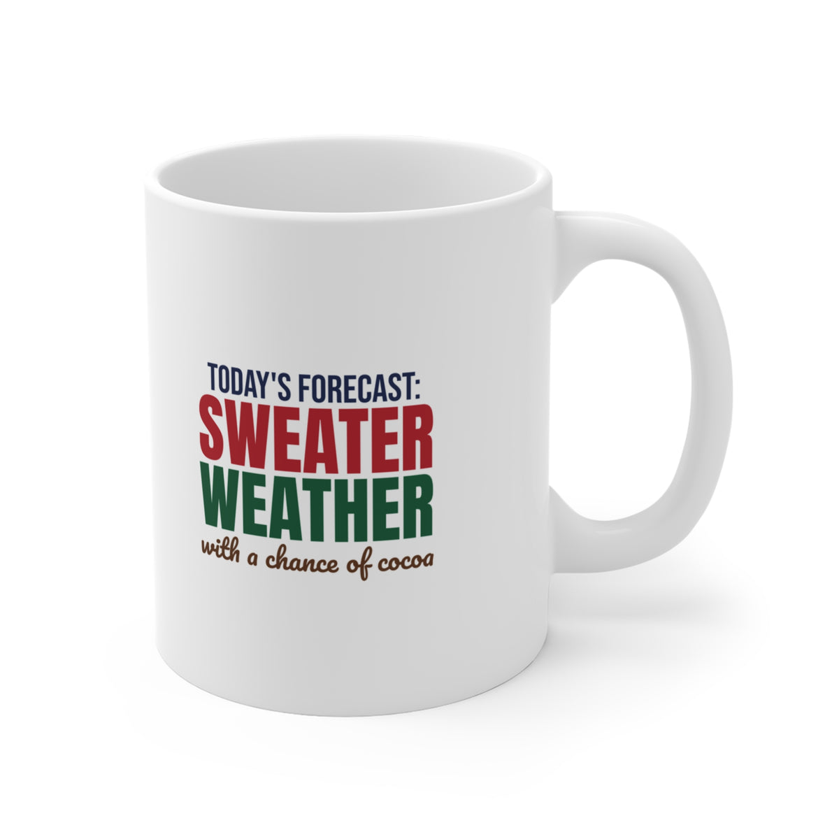 Today's Forecast Sweater Weather With a Chance of Cocoa Mug, Sweater Weather Coffee Mug 11oz lifestyle