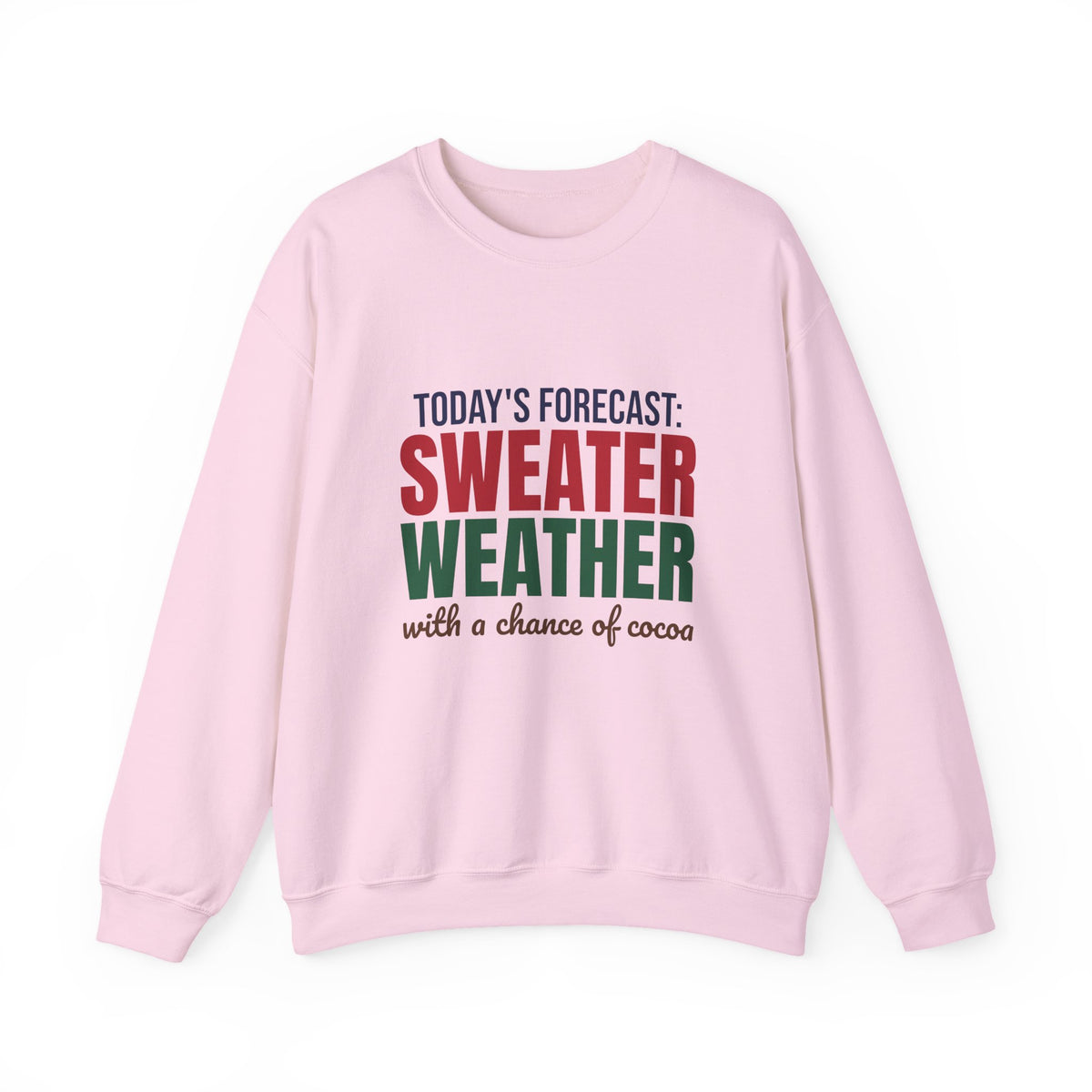 Today's Forecast Sweater Weather With a Chance of Cocoa Sweatshirt, Sweater Weather Crewneck Sweatshirt