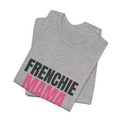 Frenchie Mama Snorts And Snuggles Shirt, Frenchie Mama T-Shirt, Frenchie Lover Gift