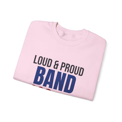 Loud and Proud Band Mom Sweatshirt, Band Mom Crewneck