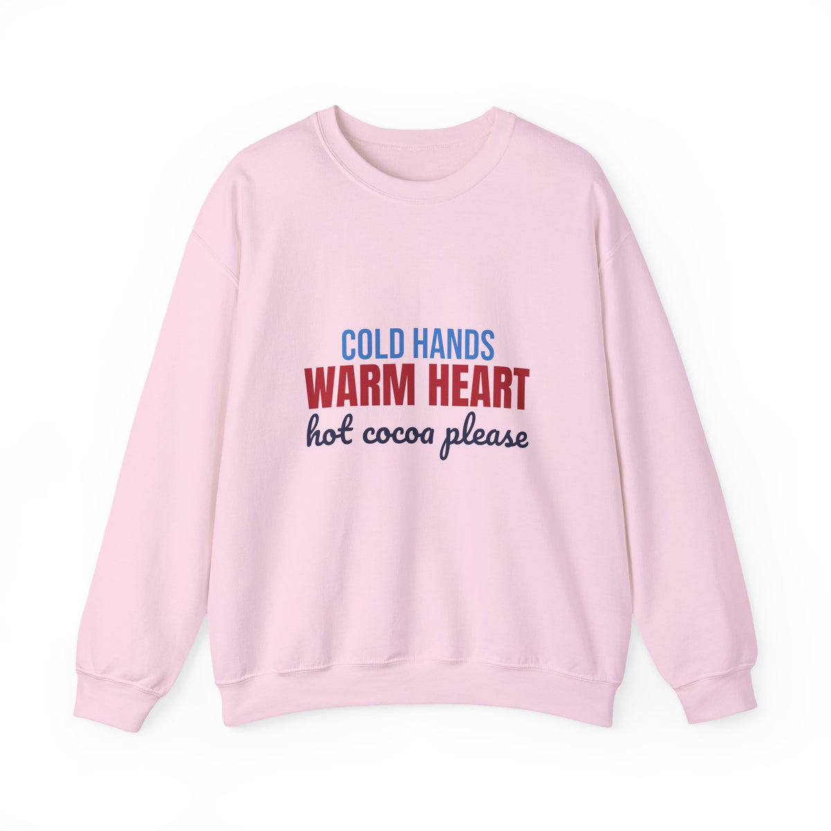 Cold Hands Warm Heart Hot Cocoa Please Sweatshirt, Cute Winter Crewneck Sweatshirt
