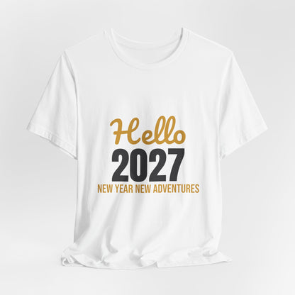 Hello 2027 New Year New Adventures Shirt, New Year T-Shirt, NYE Party Tee