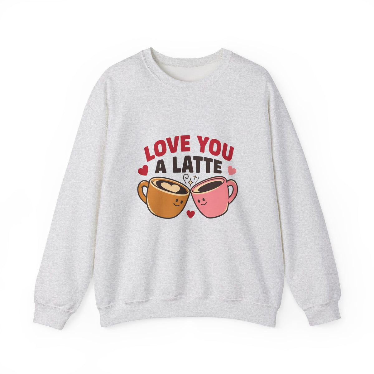 Love You a Latte Sweatshirt