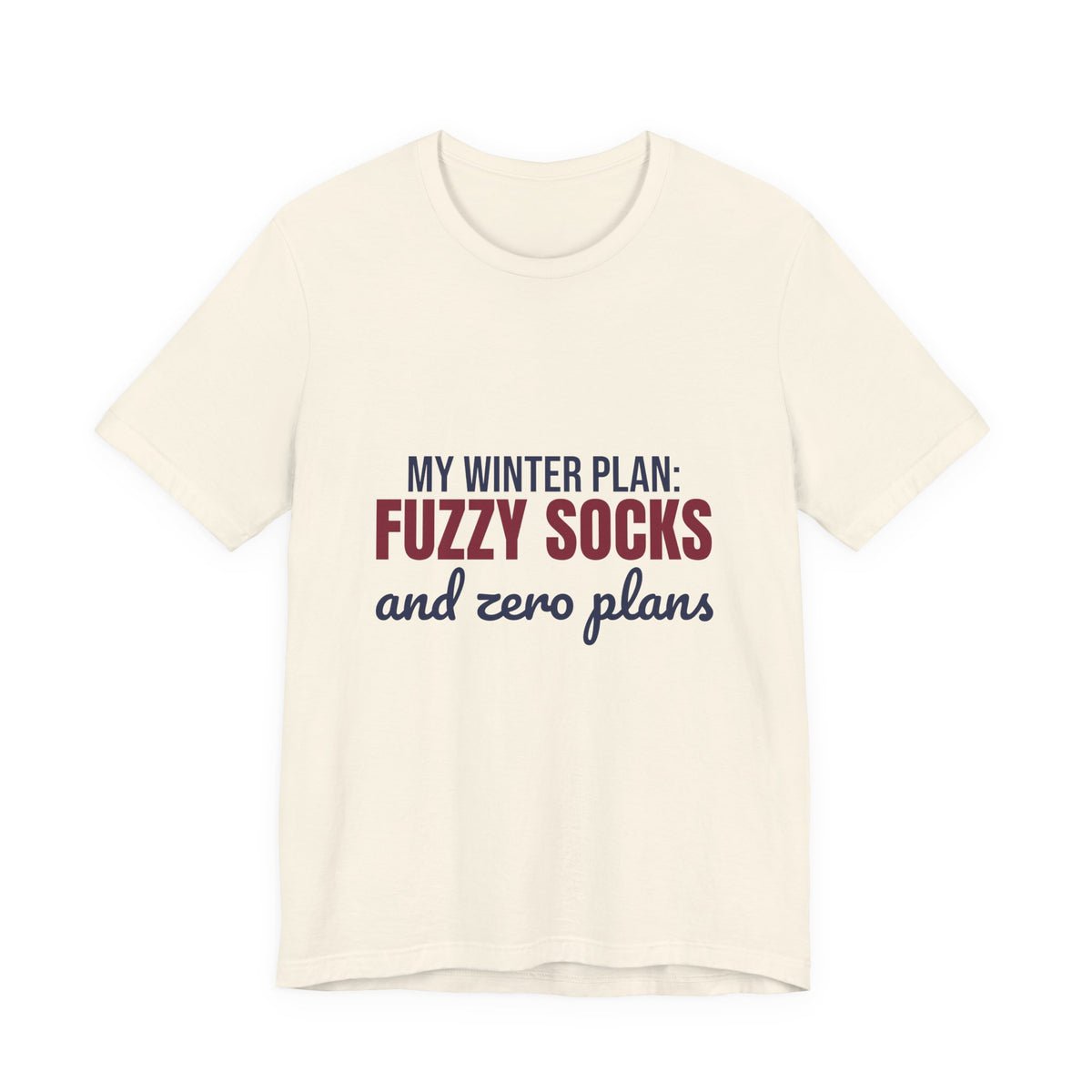My Winter Plan Fuzzy Socks and Zero Plans Shirt, Funny Winter T-Shirt, Funny Winter Gift