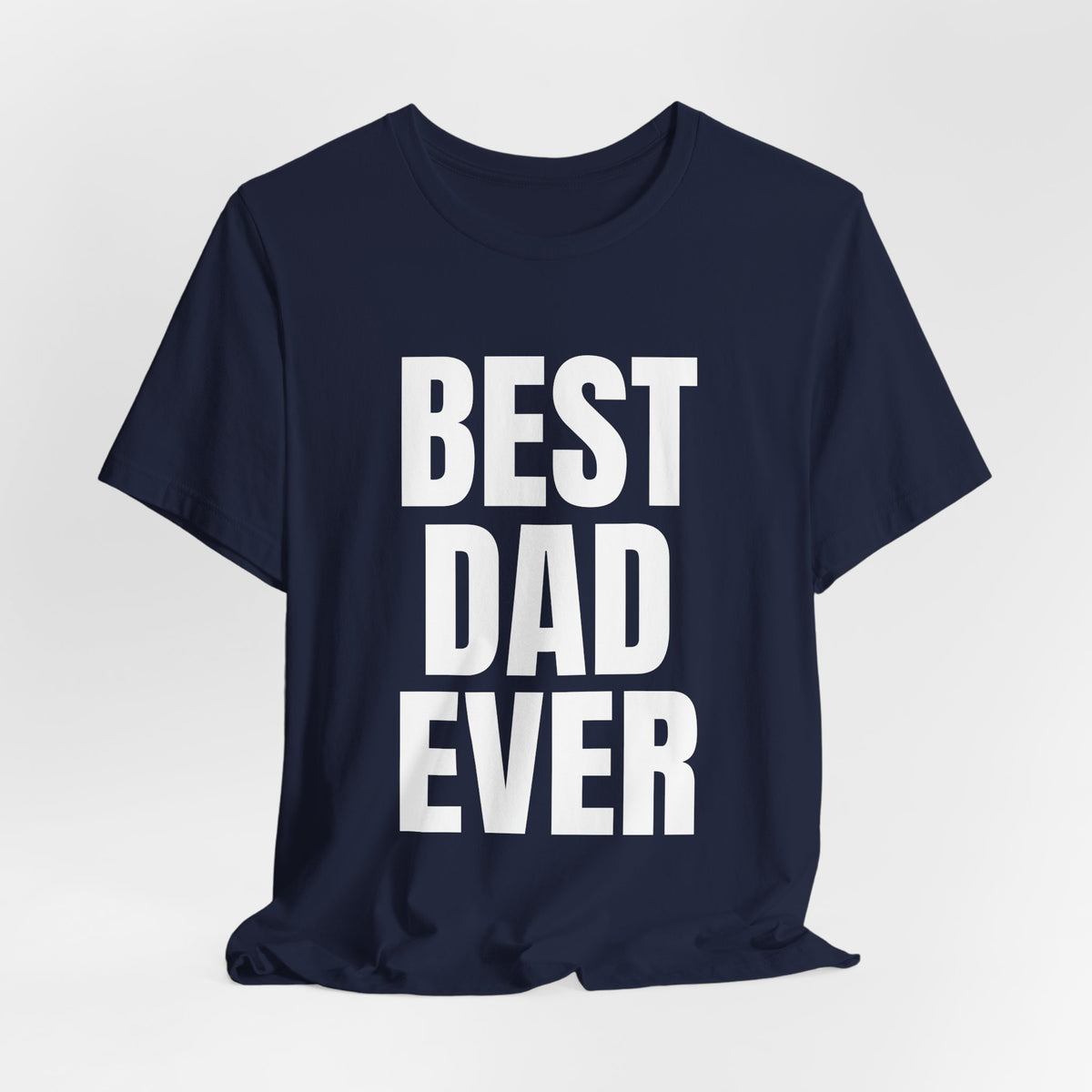 Best Dad Ever T-Shirt