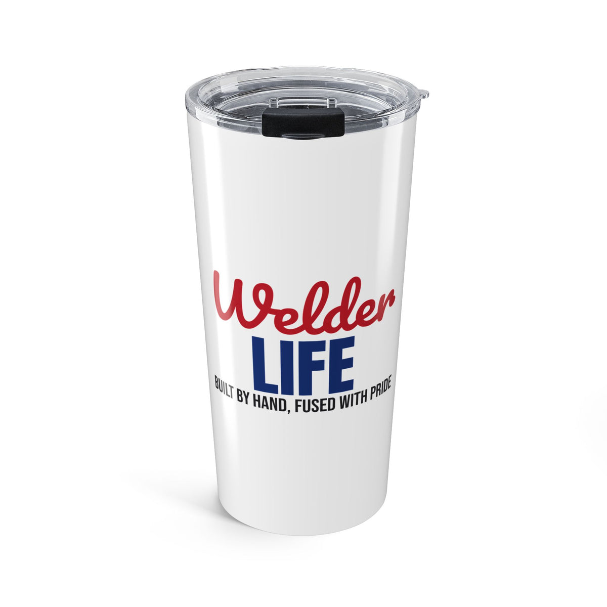 Welder Life Built by Hand Fused with Pride Tumbler