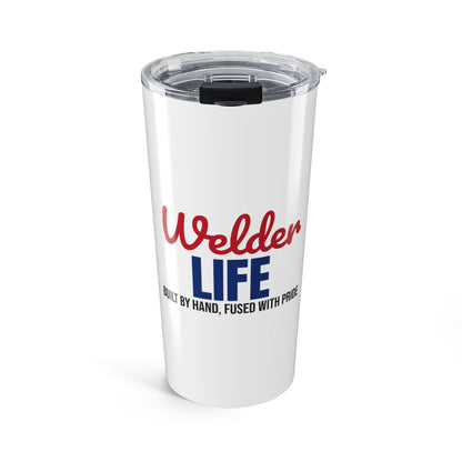Welder Life Built by Hand Fused with Pride Tumbler