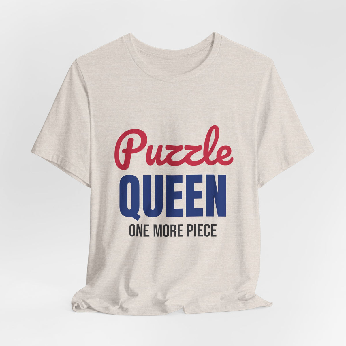 Puzzle Queen One More Piece Shirt, Puzzle Queen T-Shirt, Jigsaw Puzzle Gift