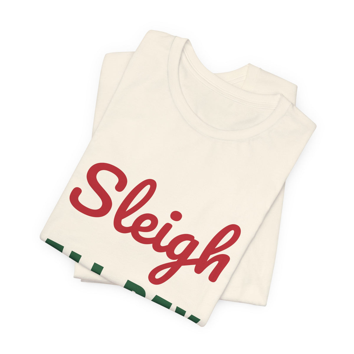 Sleigh All Day Shirt, Funny Christmas T-Shirt, Holiday Pun Tee