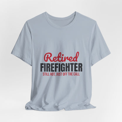 Retired Firefighter Shirt, Firefighter Retirement T-Shirt
