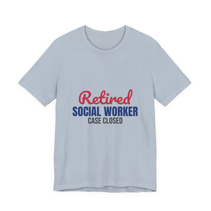 Retired Social Worker Case Closed Shirt, Social Worker Retirement T-Shirt, Retired Social Worker Gift