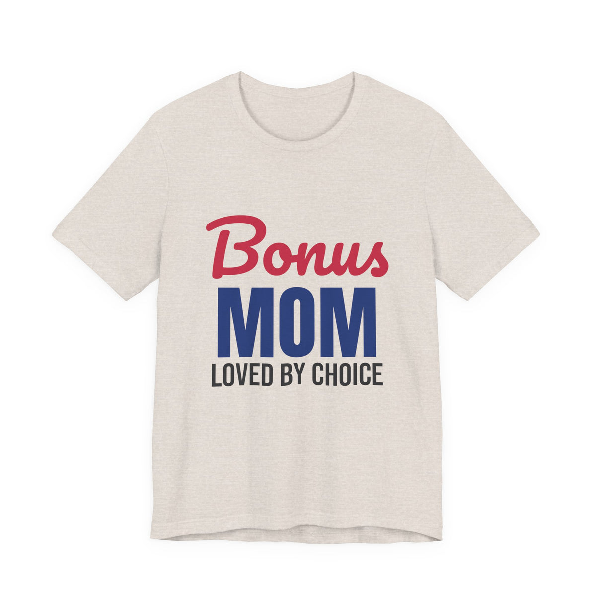 Bonus Mom Loved by Choice Shirt, Bonus Mom T-Shirt, Stepmom Gift