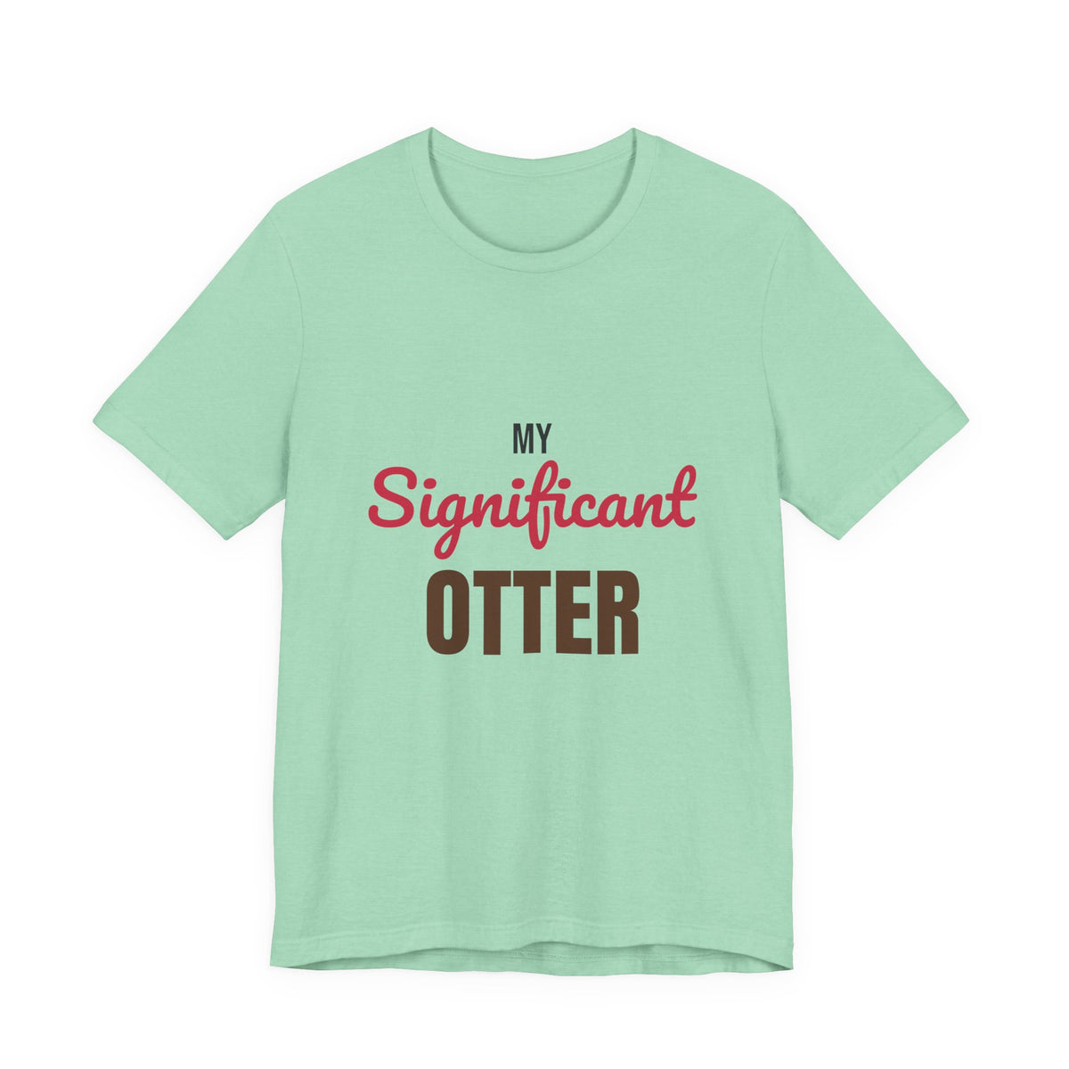 My Significant Otter Shirt, My Significant Otter T-Shirt, Couples Gift