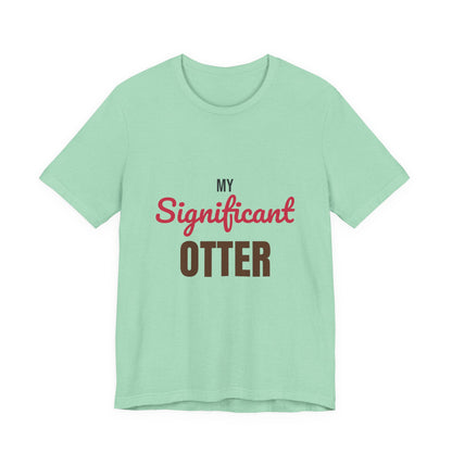 My Significant Otter Shirt, My Significant Otter T-Shirt, Couples Gift