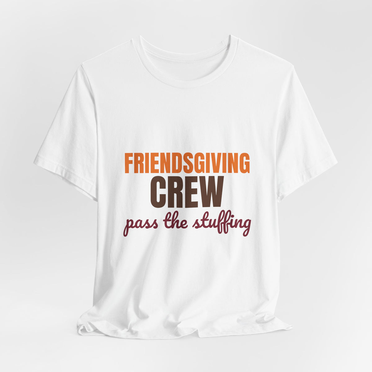 Friendsgiving Crew Pass the Stuffing Shirt, Friendsgiving Crew T-Shirt, Matching Friendsgiving Shirts