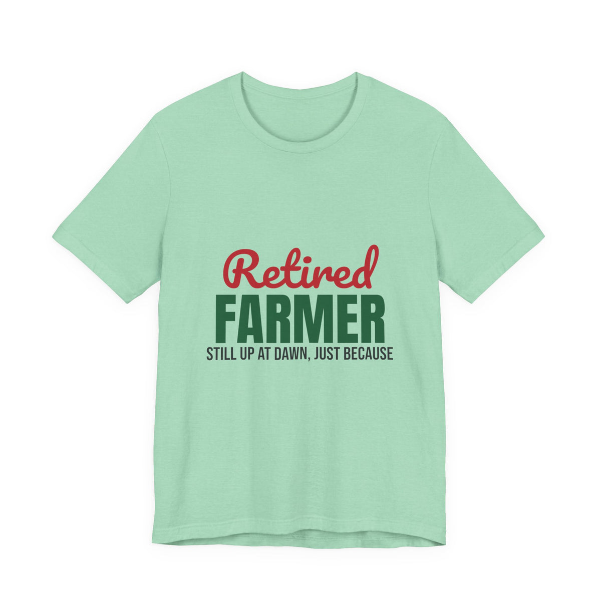 Retired Farmer Still Up at Dawn Shirt, Farmer Retirement T-Shirt, Retired Farmer Gift