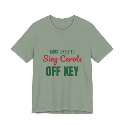 Most Likely to Sing Carols Off Key Shirt, Most Likely to Sing Carols Off Key T-Shirt, Family Christmas