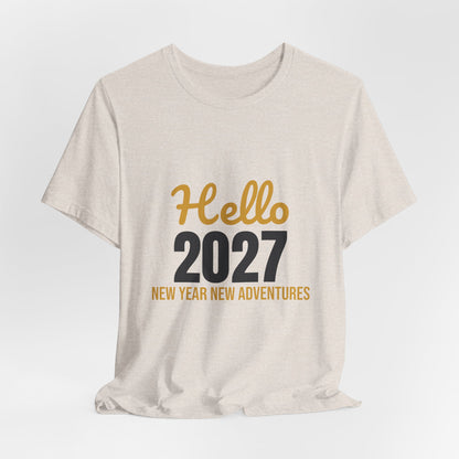 Hello 2027 New Year New Adventures Shirt, New Year T-Shirt, NYE Party Tee