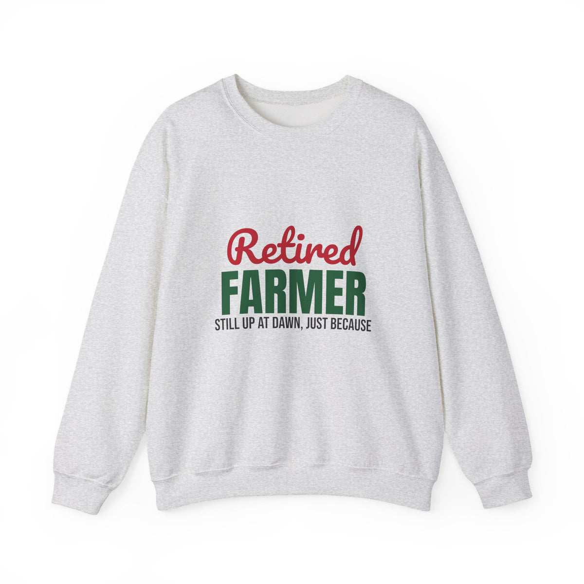 Retired Farmer Still Up at Dawn Sweatshirt, Farmer Retirement Crewneck Sweatshirt