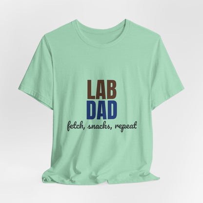 Lab Dad Fetch, Snacks, Repeat Shirt, Lab Dad T-Shirt, Lab Lover Gift