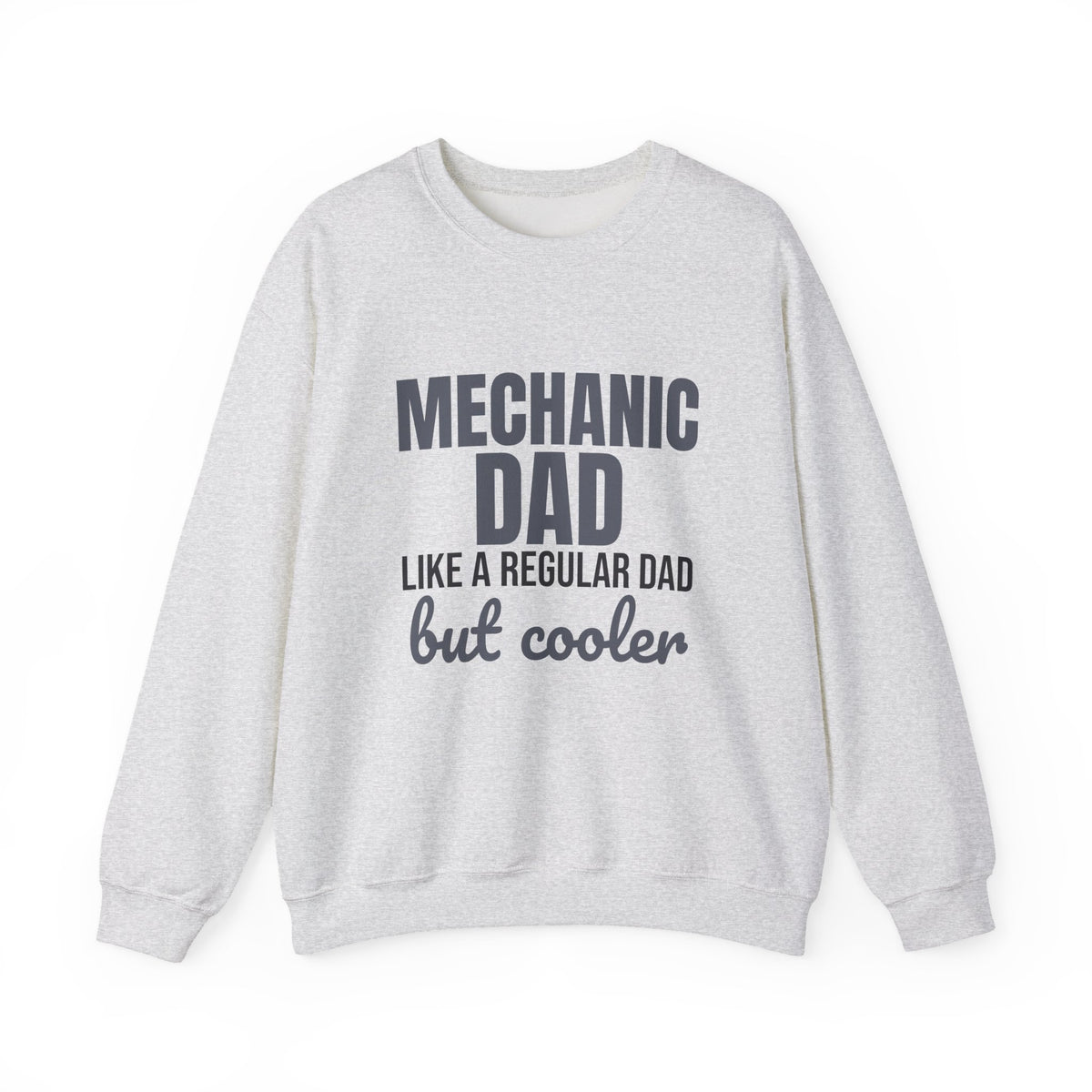 Mechanic Dad Like a Regular Dad But Cooler Sweatshirt, Funny Mechanic Dad Crewneck
